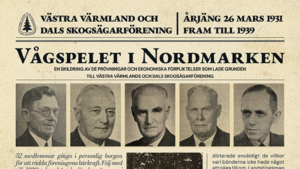 Framsidan på den fabricerade tidningen, som ser ut som att den är från 1930-talet. Tidningen hr titeln Vågspelet i Nordmarken och bild på 5 män som kom att bli viktiga för Västra Värmlands och Dals Skogsägarförening.