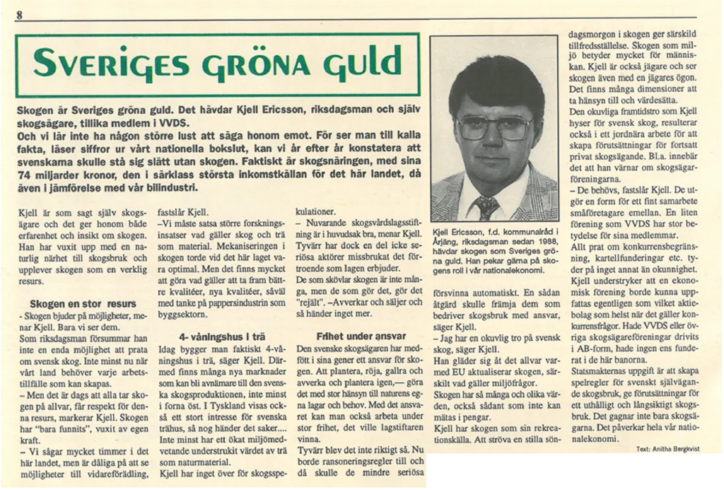 Artikel med Kjell Ericsson där han pratar om det svenska gröna guldet, skogen.